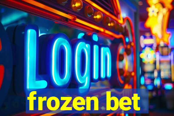 frozen bet